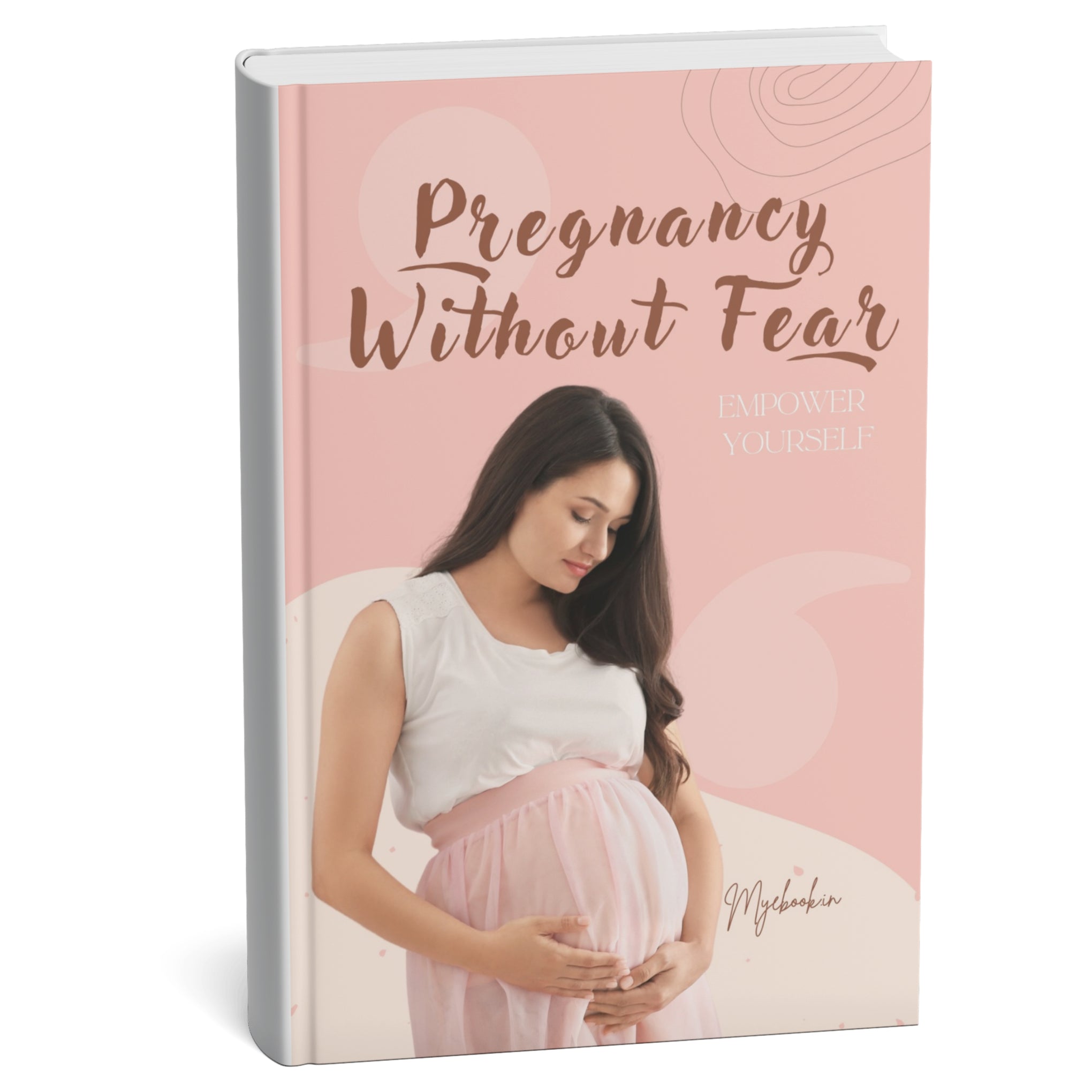 Pregnancy Without Fear: Empower Yourself