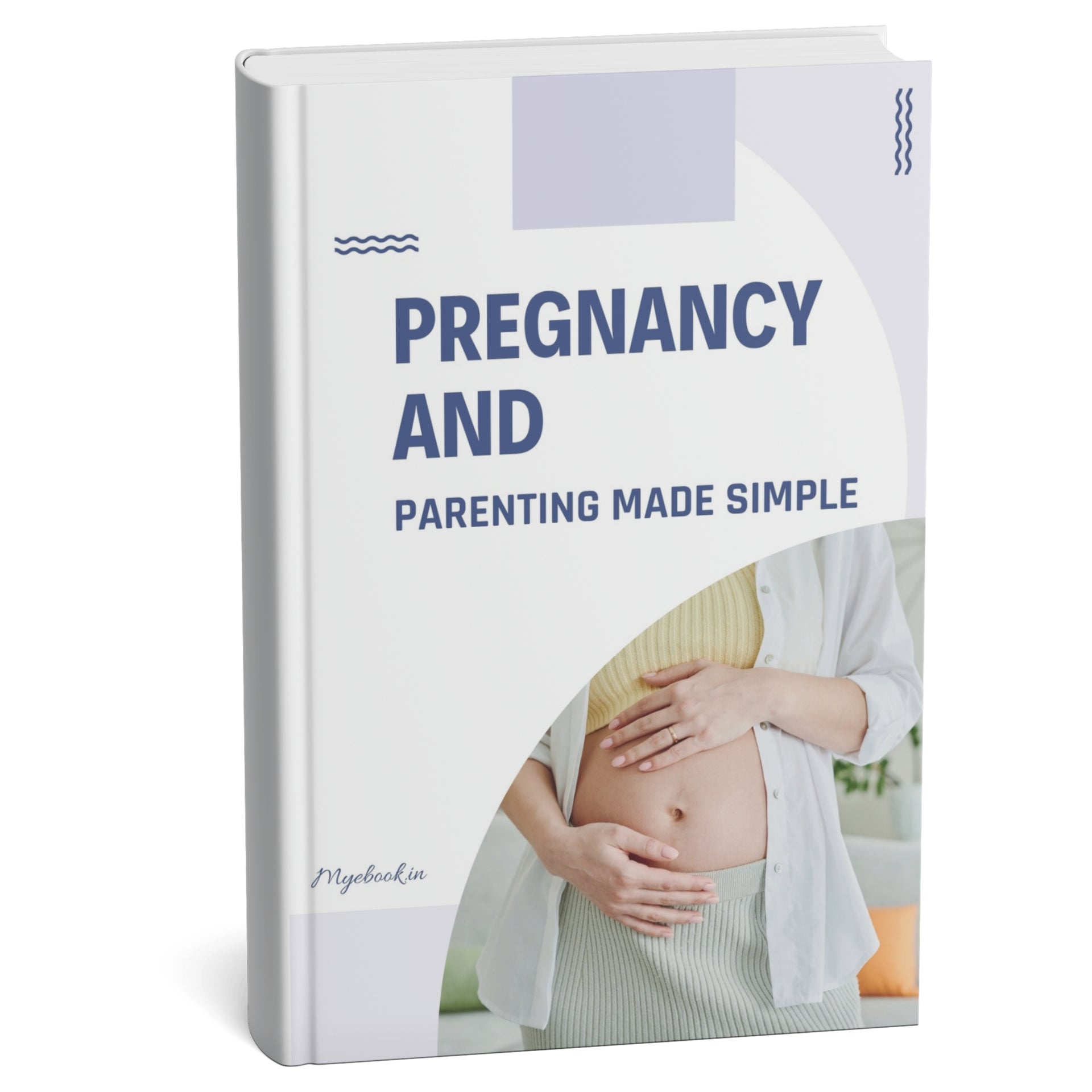 Pregnancy and Parenting Made Simple
