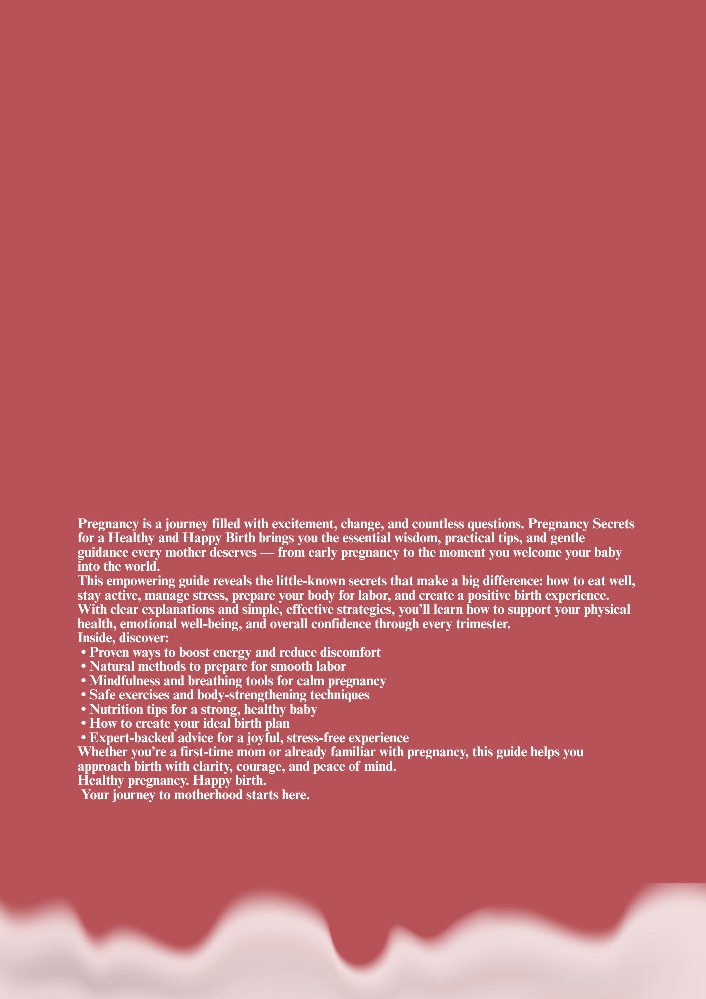 Pregnancy Secrets for a Healthy and Happy Birth