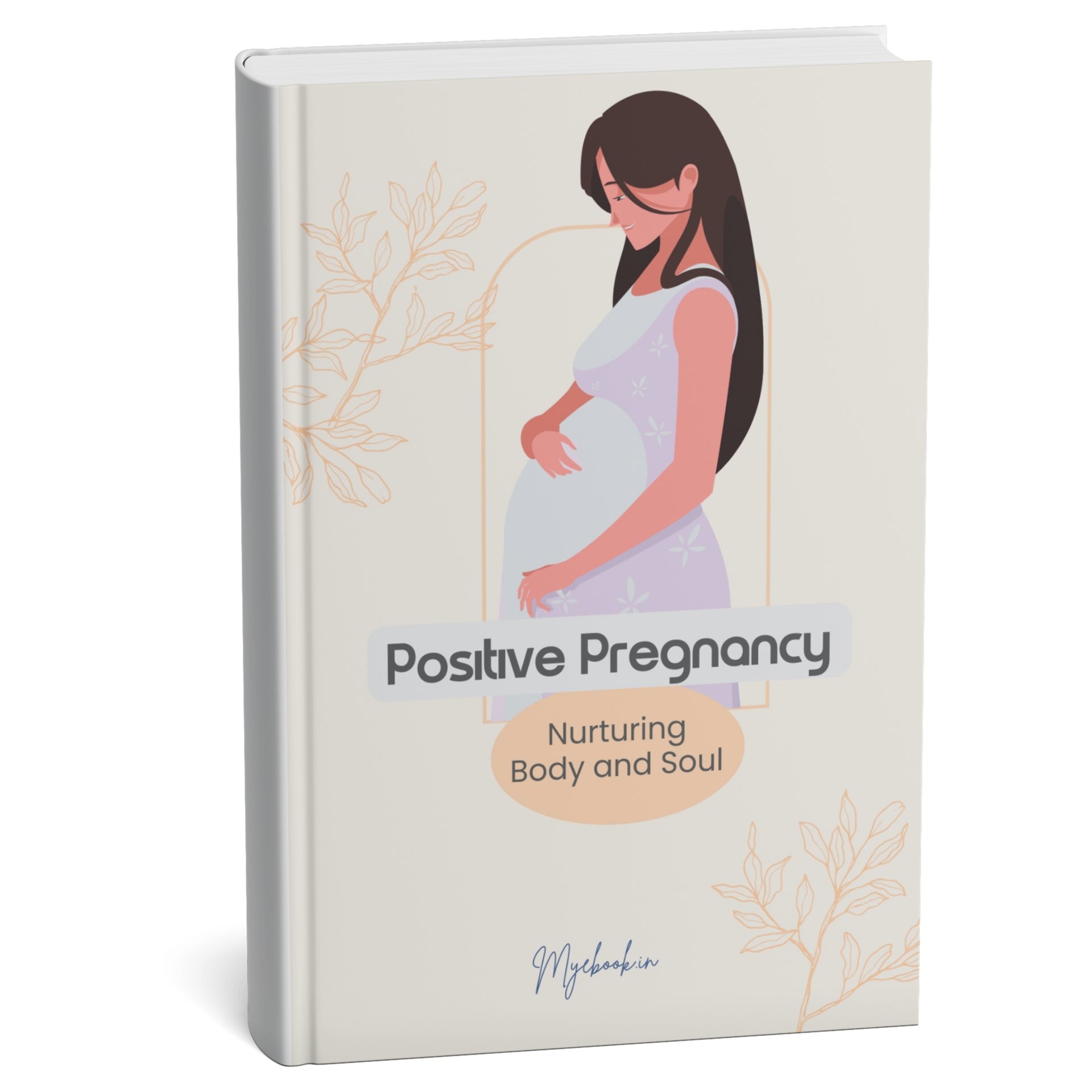 Positive Pregnancy: Nurturing Body and Soul